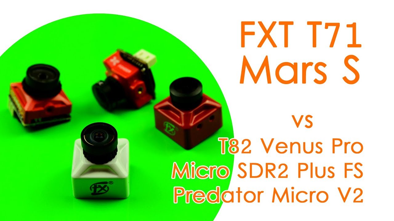 FXT T71 Mars S vs Foxeer Predator V2 vs Caddx SDR2 Plus FS vs FXT T82 Venus Pro - CAMERA COMPARISON