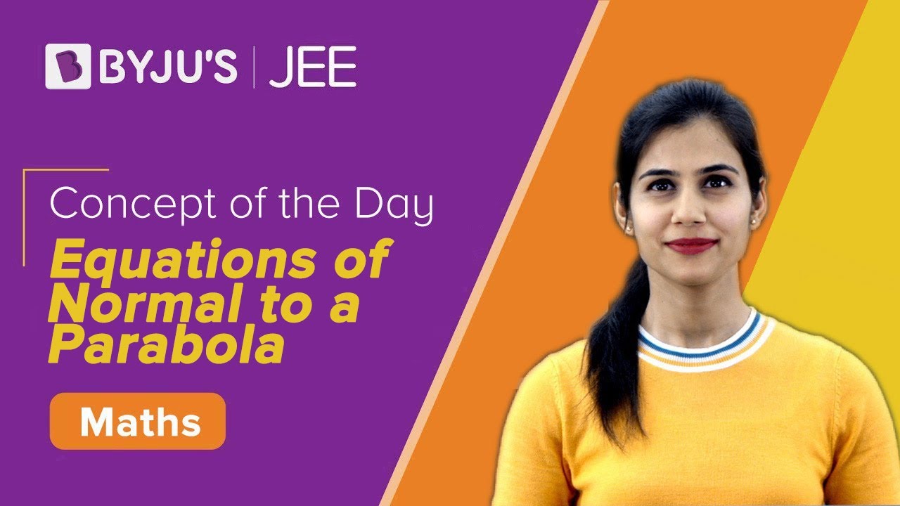 Equations of Normal to a Parabola | MATHS | JEE 2023 | Concept of the Day | Bhoomika Ma'am