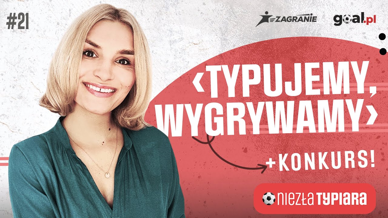Mamy dobre kursy i najlepsze typy! Niezła Typiara #21