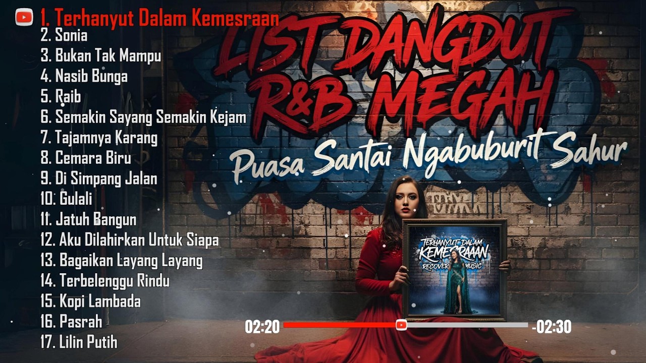 LIST DANGDUT R&B MEGAH - Puasa Santai Ngabuburit Sahur (Terhanyut Dalam Kemesraan)