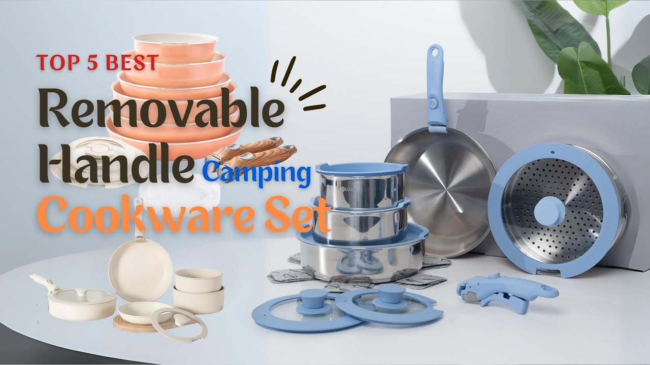 Top 5 Best Removable Handle Camping Cookware Sets