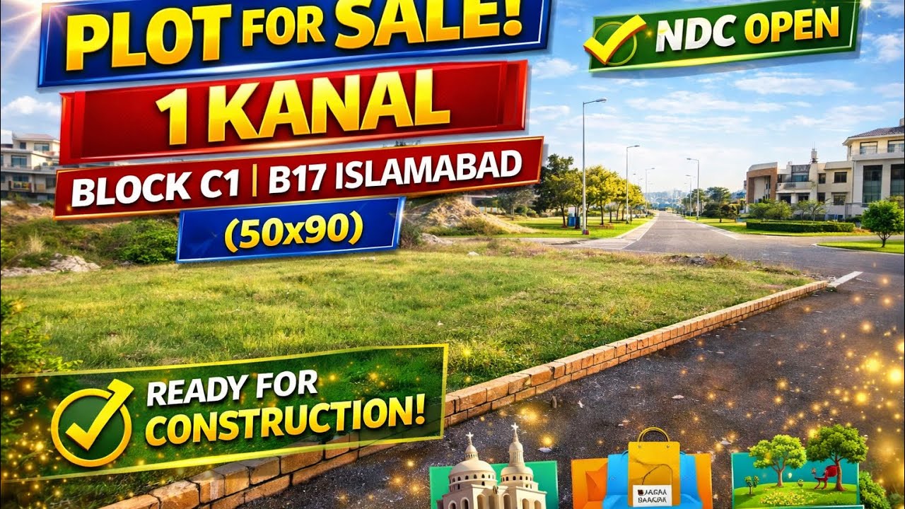 🔥 1 Kanal Plot in B-17 C1 😳 | NDC Open & Ready for Construction!