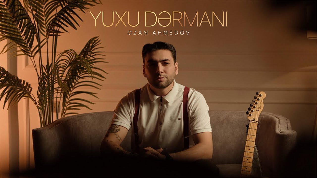 Ozan Ahmedov &ndash; Yuxu Dərmanı (Rəsmi Musiqi Videosu)