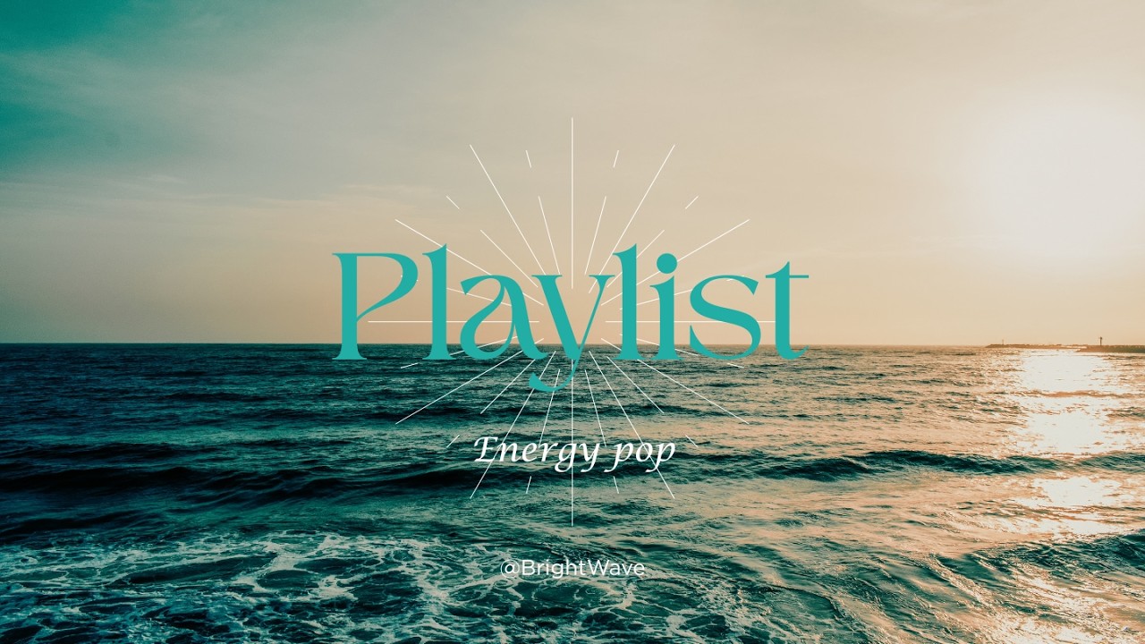 에너지가필요할 때, 설레임을 느끼고싶을 때! 🔥에너지 어쿠스틱 팝 Feel Good Upbeat Energy pop Playlist