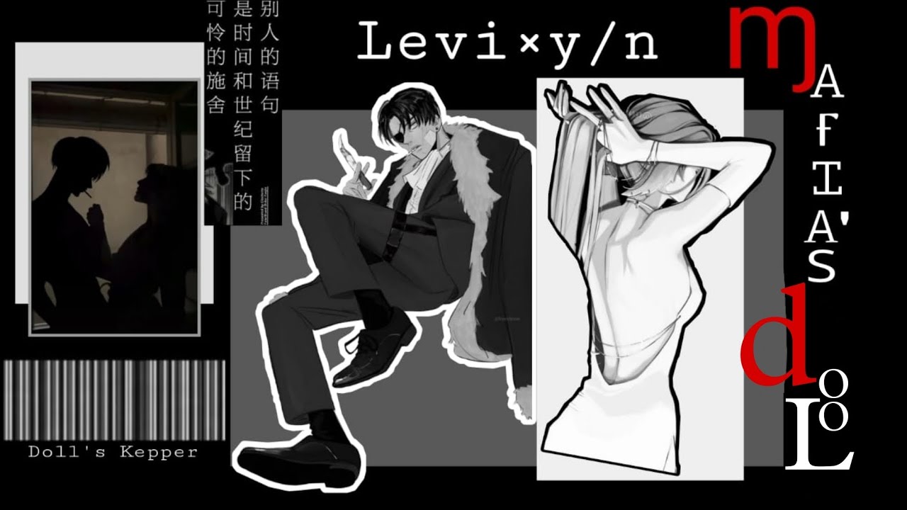 Levi × Y/n | Mafia's Doll | Text story| Attack on Titan