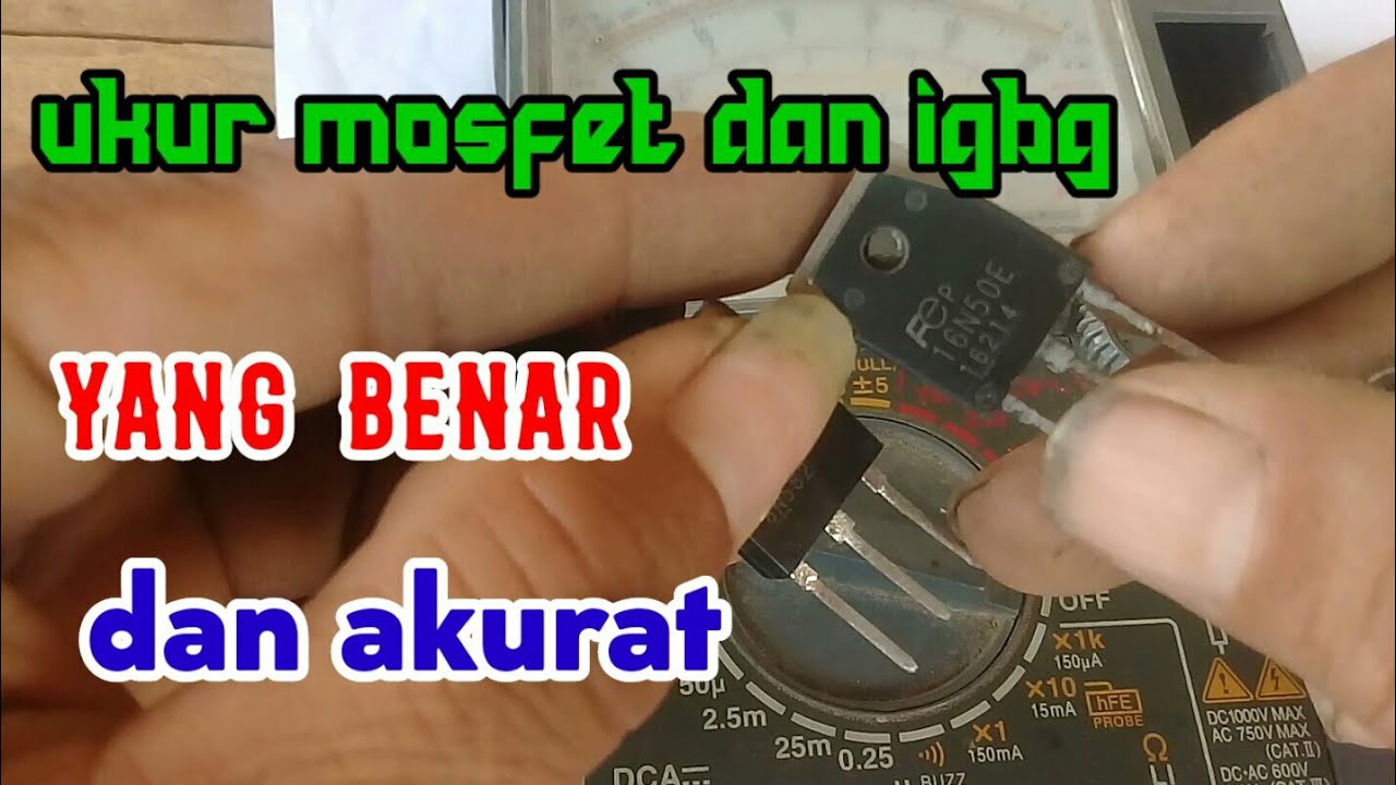 cara ukur mosfet dan igbt dengan benar dan akurat