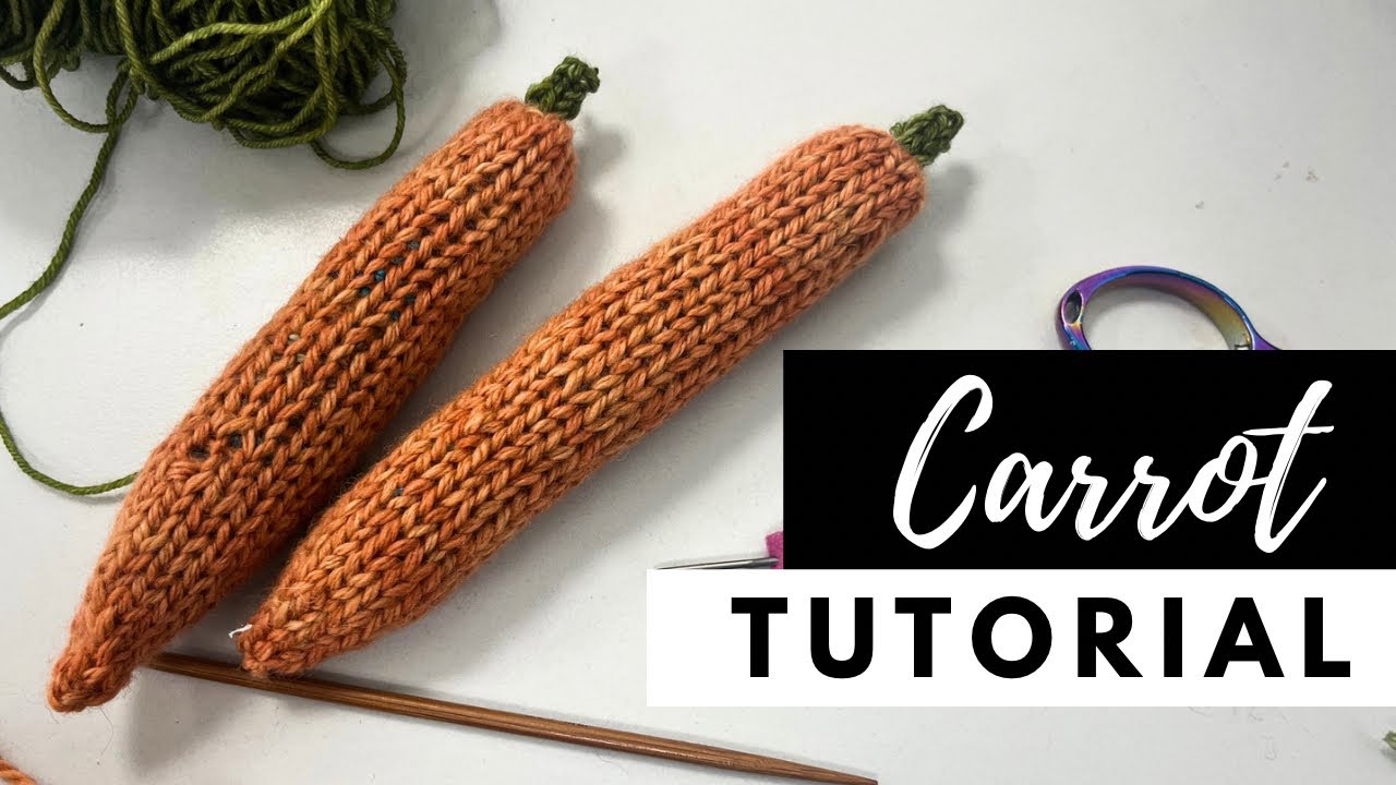 CARROT 🥕 Knitting TUTORIAL for intermediate knitter