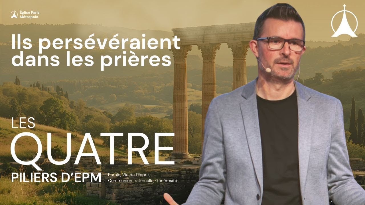 Ils pers&eacute;v&eacute;raient dans les pri&egrave;res | Pasteur Mathieu Blairy