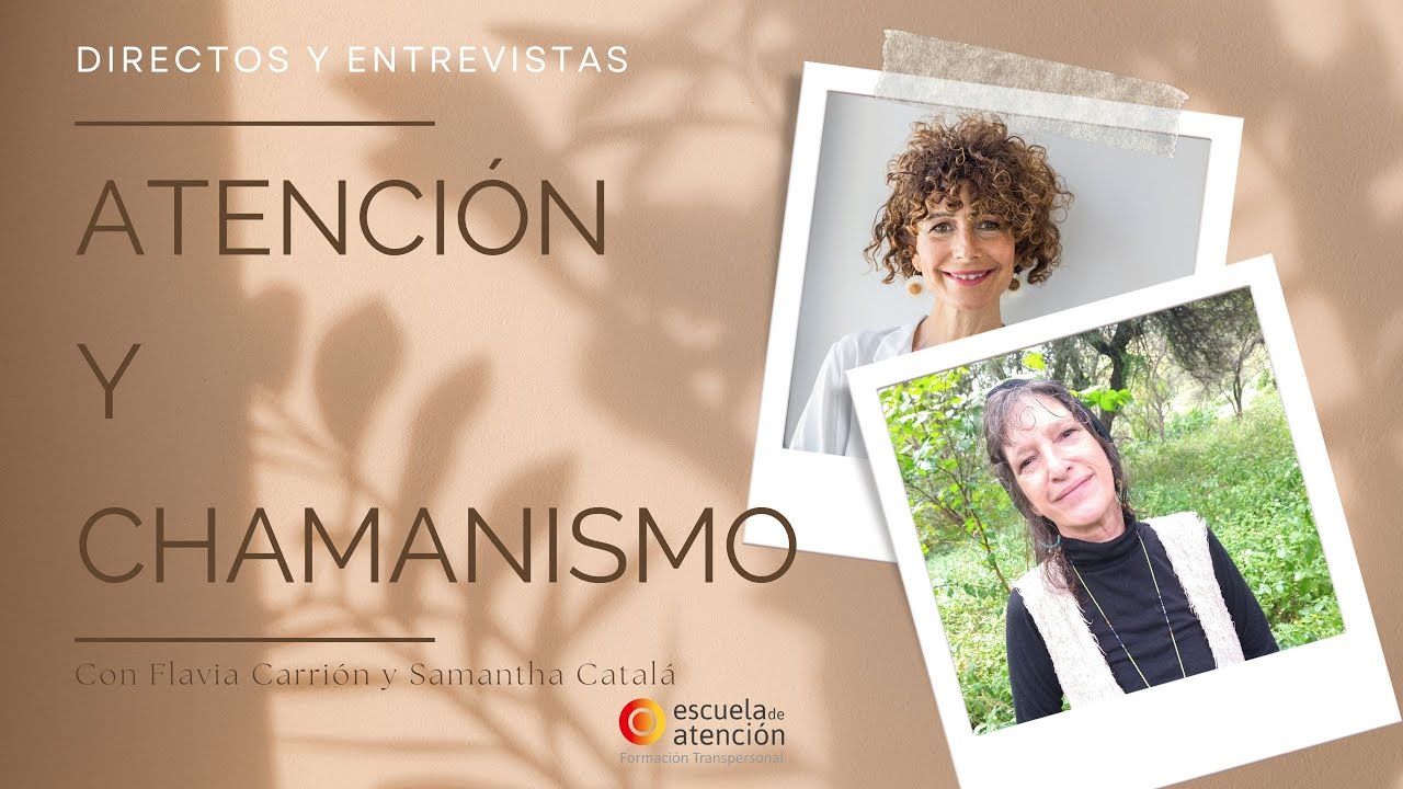 Entrevista a Flavia Carrión sobre el uso de la atención consciente en el chamanismo