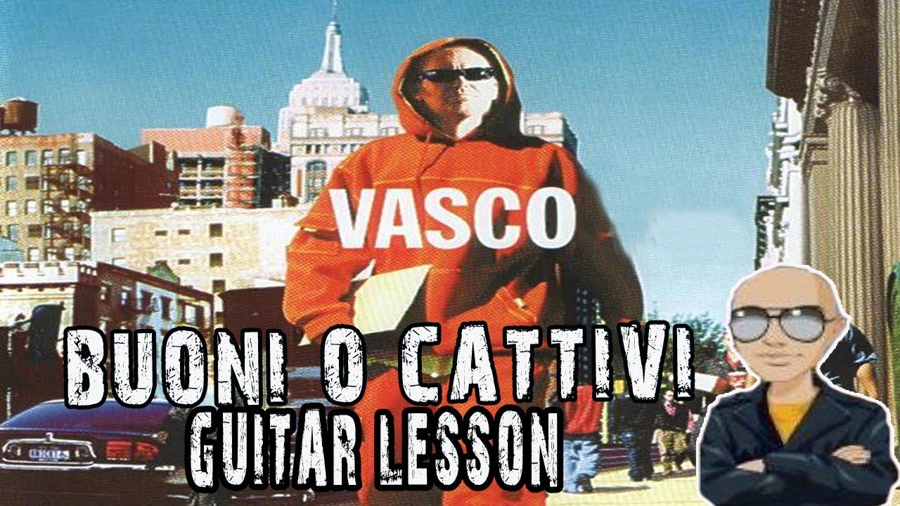 Vasco Rossi - Buoni O Cattivi Guitar Lesson