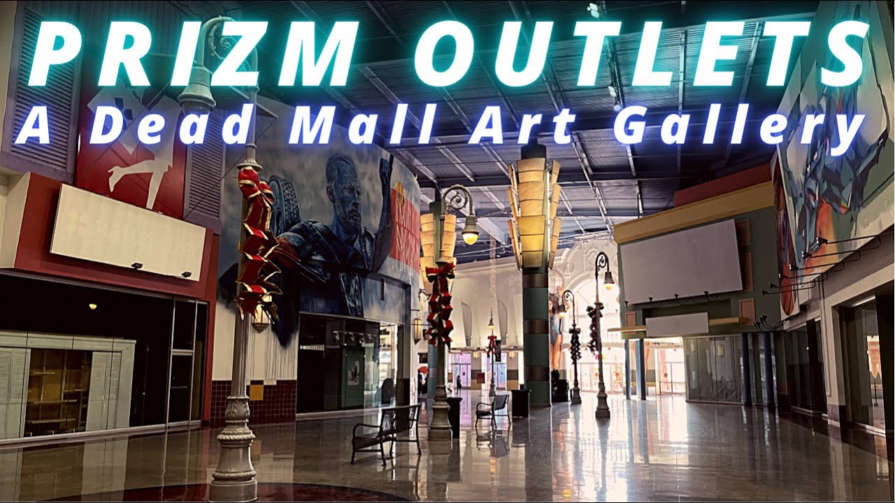 DEAD MALL: Prizm Outlets - A Dead Mall Art Gallery | A to Z Retail |