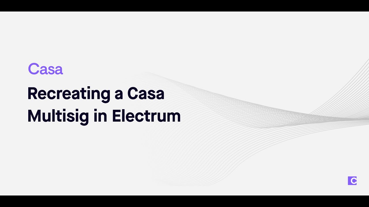 Recreating a Casa Multisig in Electrum | A Casa Platinum and Diamond Tutorial