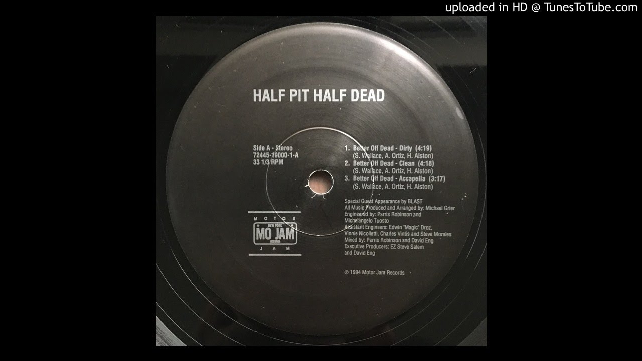Half Pit Half Dead - Better Off Dead (Dirty Version)