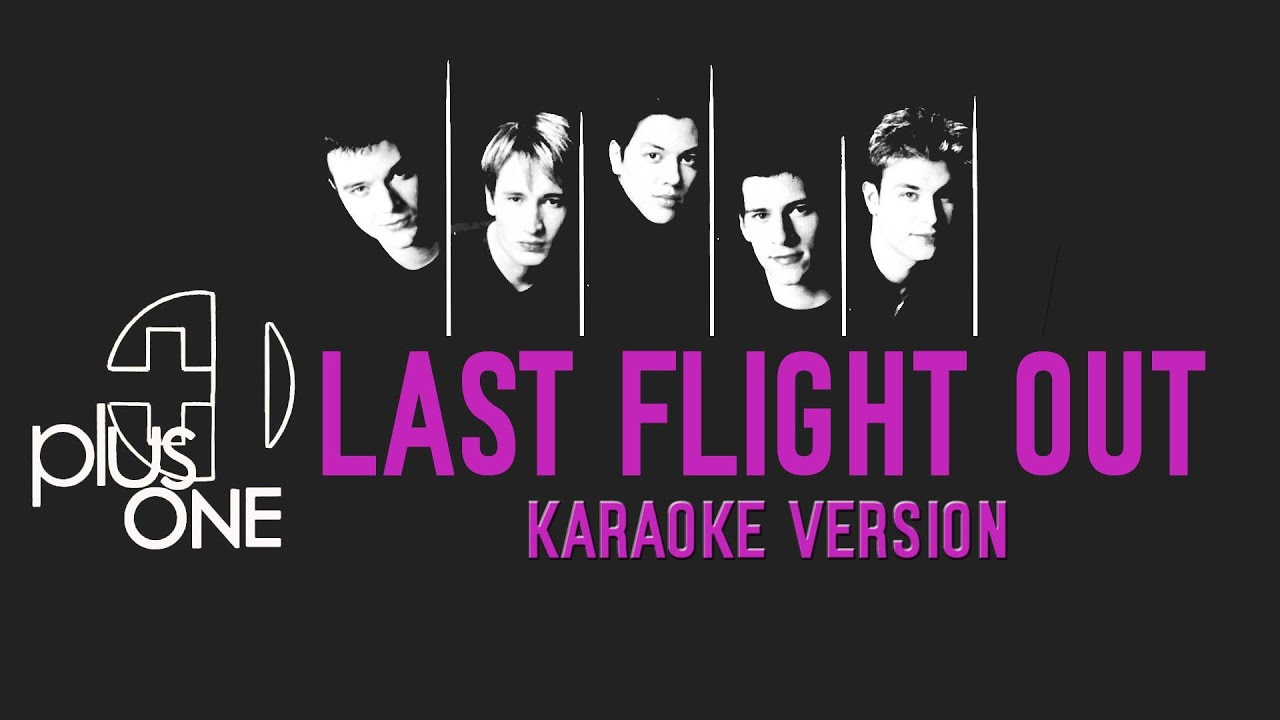 LAST FLIGHT OUT - PLUS ONE (Karaoke Version)