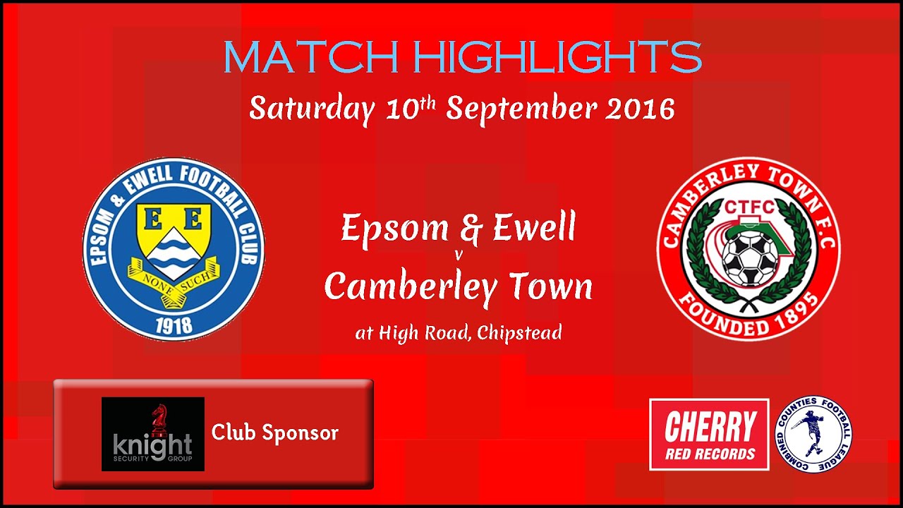 2016 09 10 Epsom & Ewell v Camberley Town   Match Highlights
