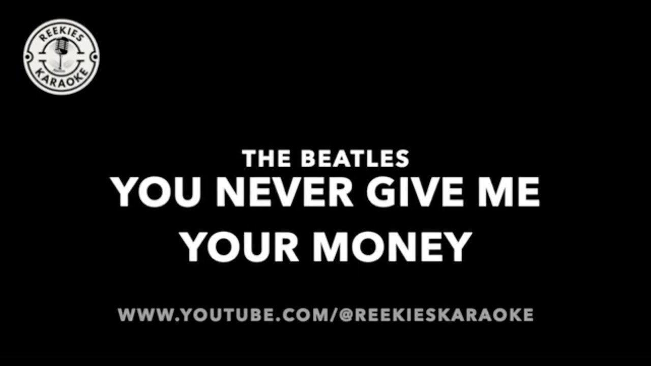 The Beatles | You Never Give Me Your Money | Karaoke