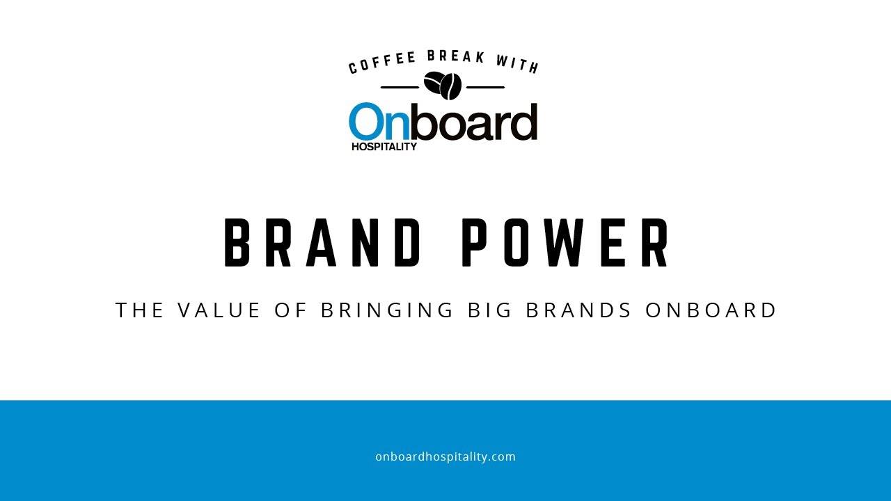 BRAND POWER 💪  The Value Of Bringing Big Brands Onboard | Onboard Hospitality Coffee Break ☕️