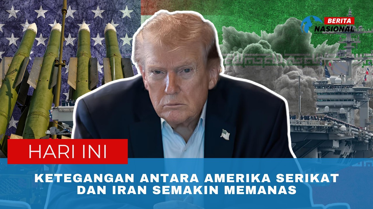 Ketegangan Antara Amerika Serikat dan Iran Semakin Memanas | Berita Nasional Hari Ini
