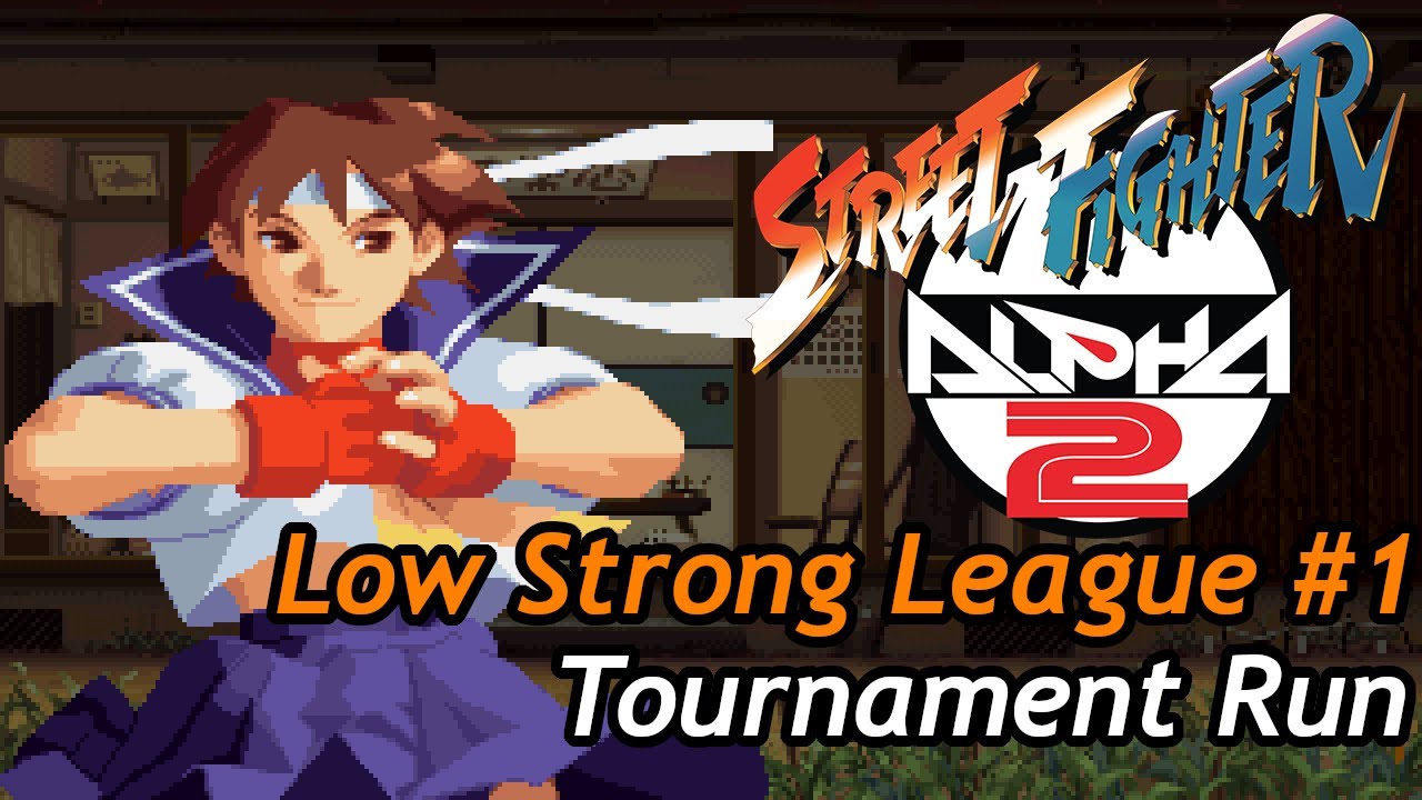 [Street Fighter Alpha 2] Low Strong League #1 tournament run