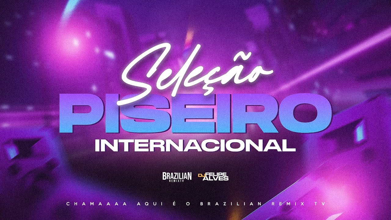 SELE&Ccedil;&Atilde;O PISEIRO INTERNACIONAL - DJ Felipe Alves - JUNHO 2023