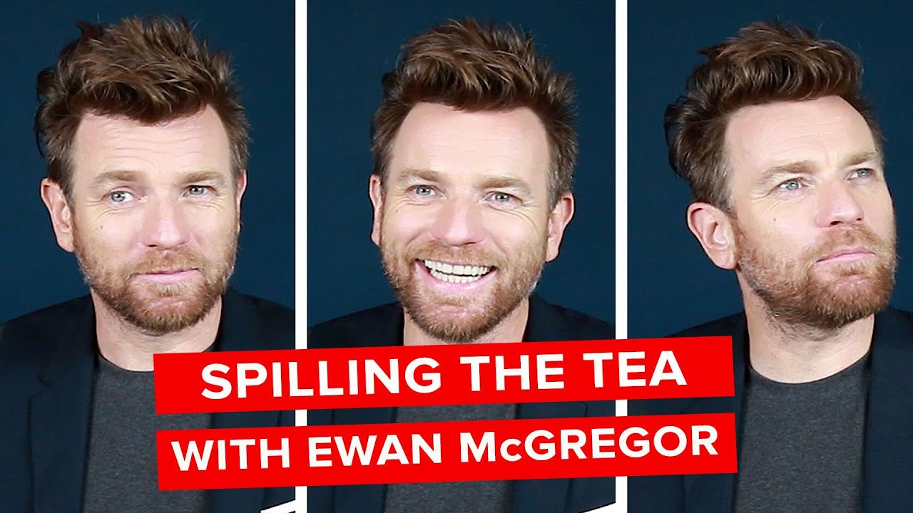 Spilling The Tea With Ewan McGregor