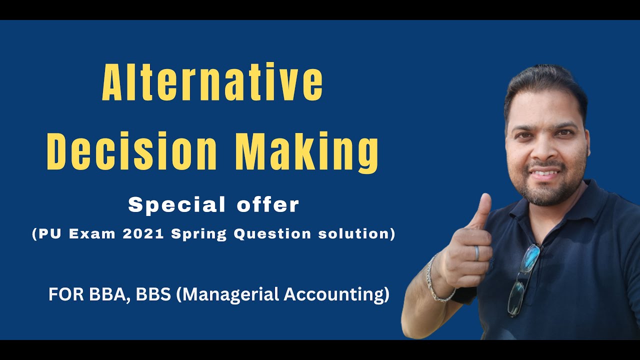Alternative Decision Making- Special offer | PU Exam 2021 Spring qn solution