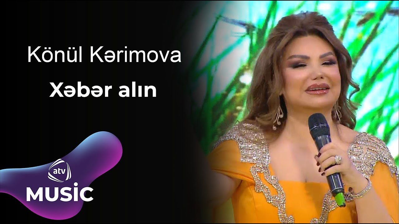 K&ouml;n&uuml;l Kərimova - Xəbər alın