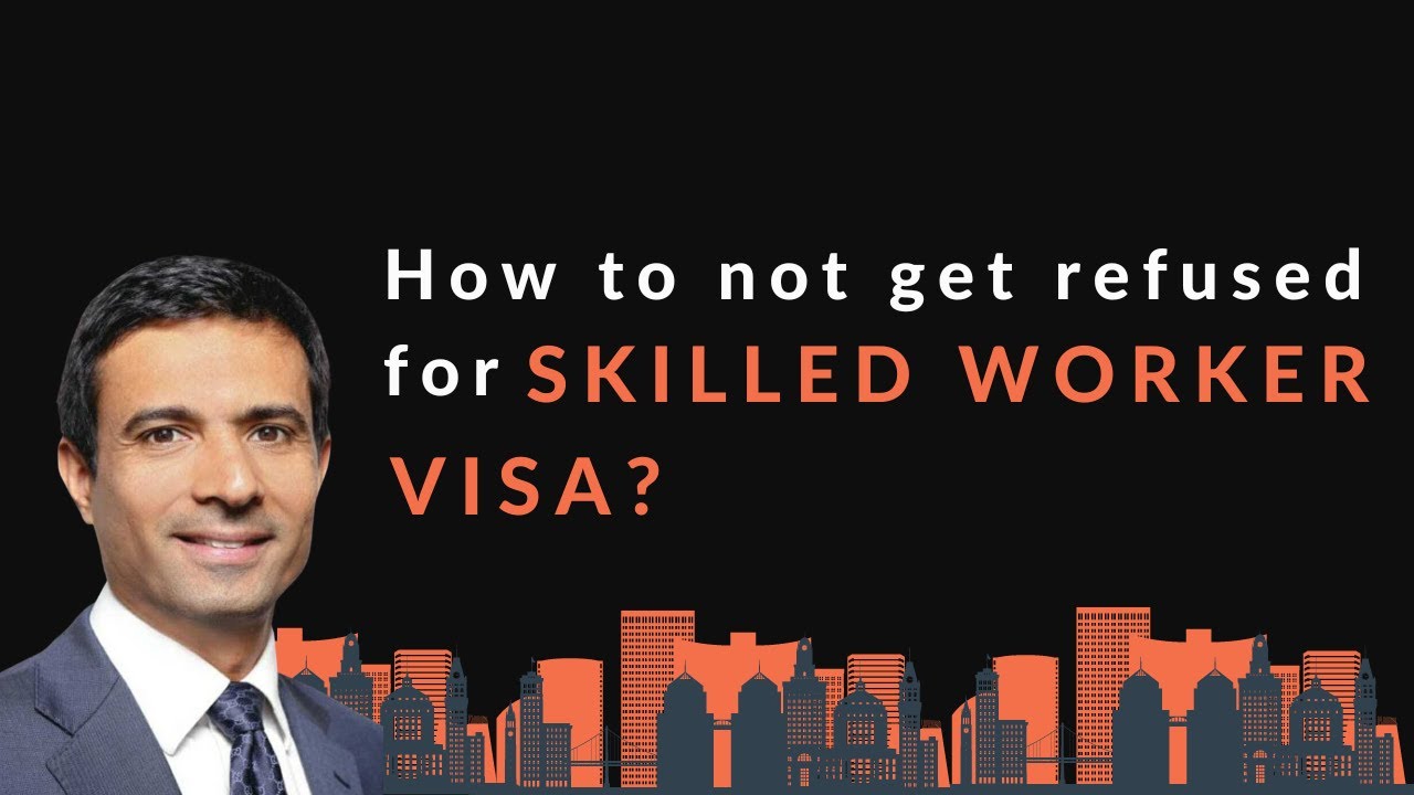 How to NOT get refused the UK Skilled Worker visa?
