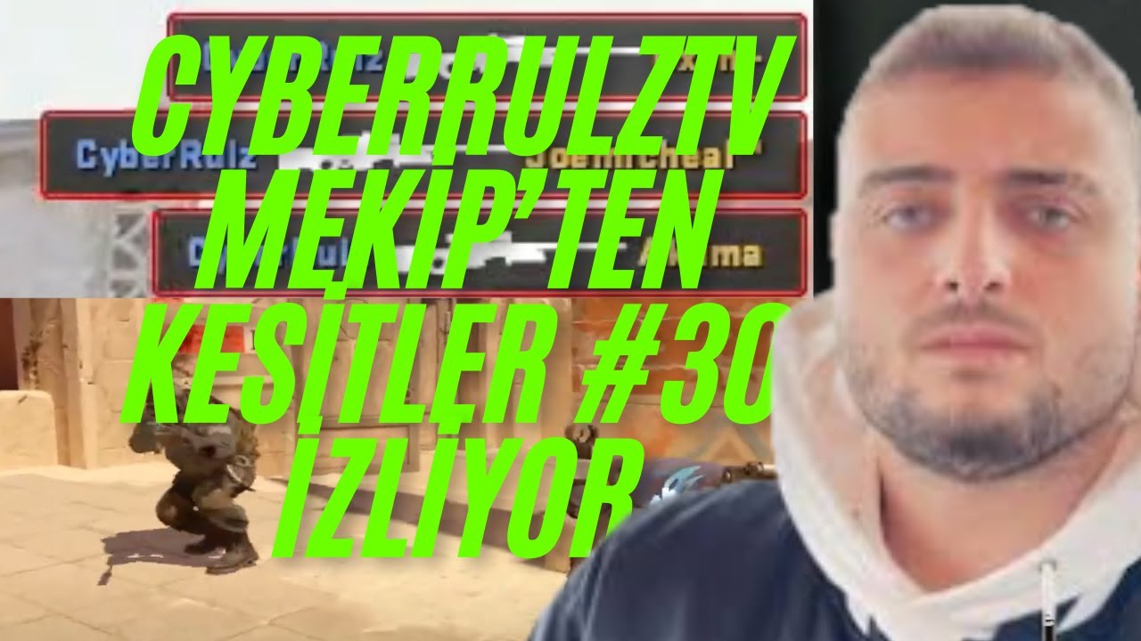 CyberRulzTv Mekip'ten Kesitler #30 İzliyor
