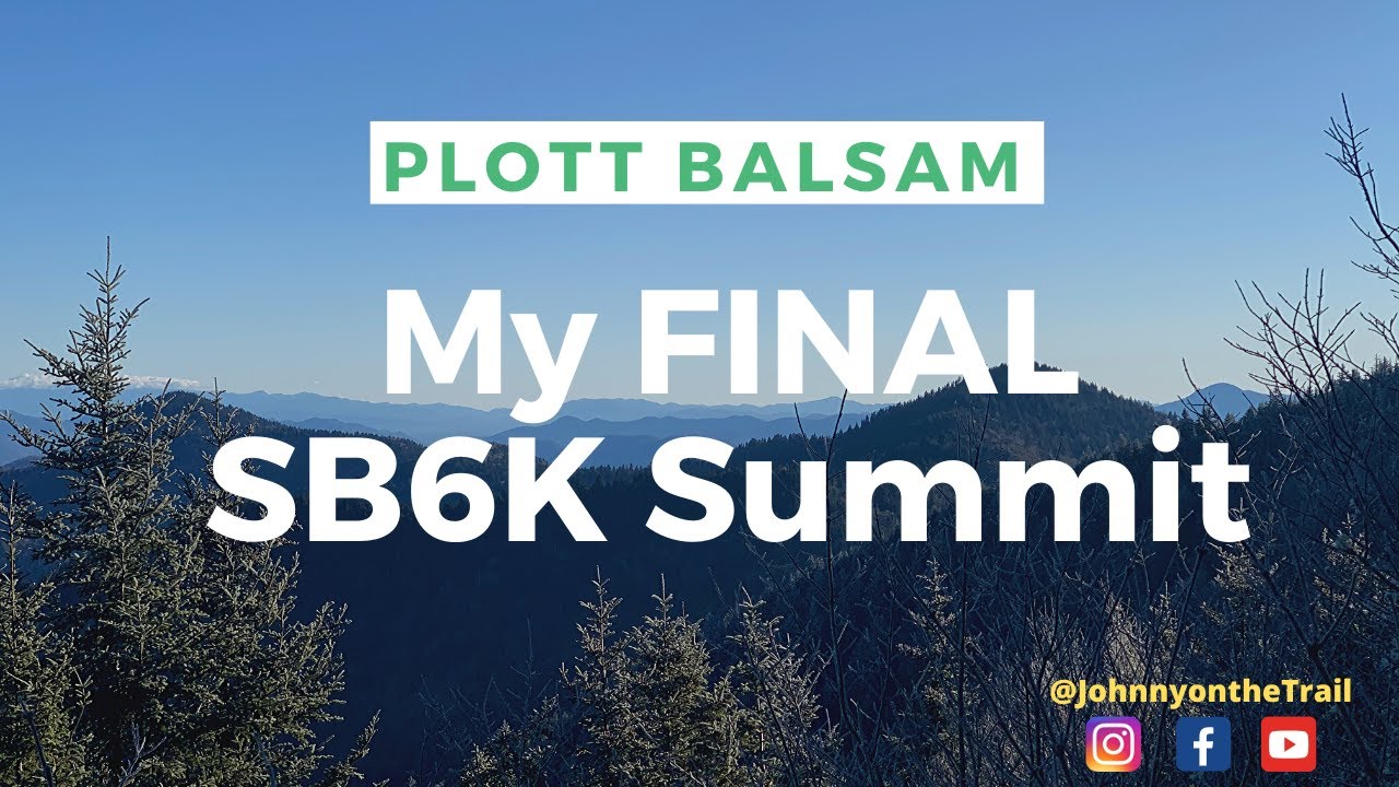 Plott Balsam My Final Summit SB6K Ep  13