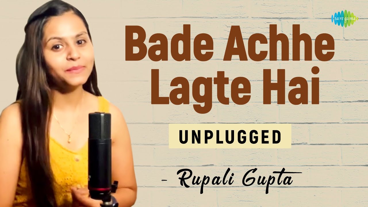 Bade Acche Lagte Hai - Unplugged | Rupali Gupta | Hindi Recreation | Saregama Open Stage