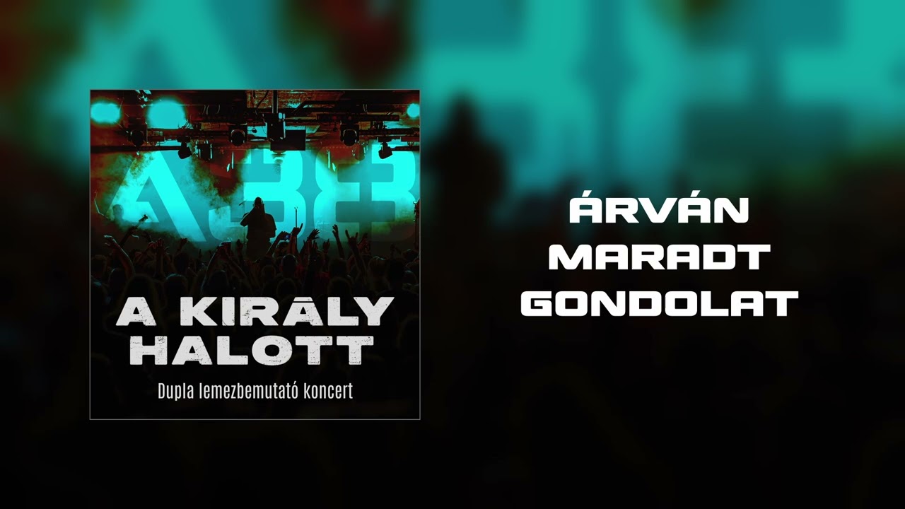 A Király Halott - Árván maradt gondolat (A38 Hajó - Élő)