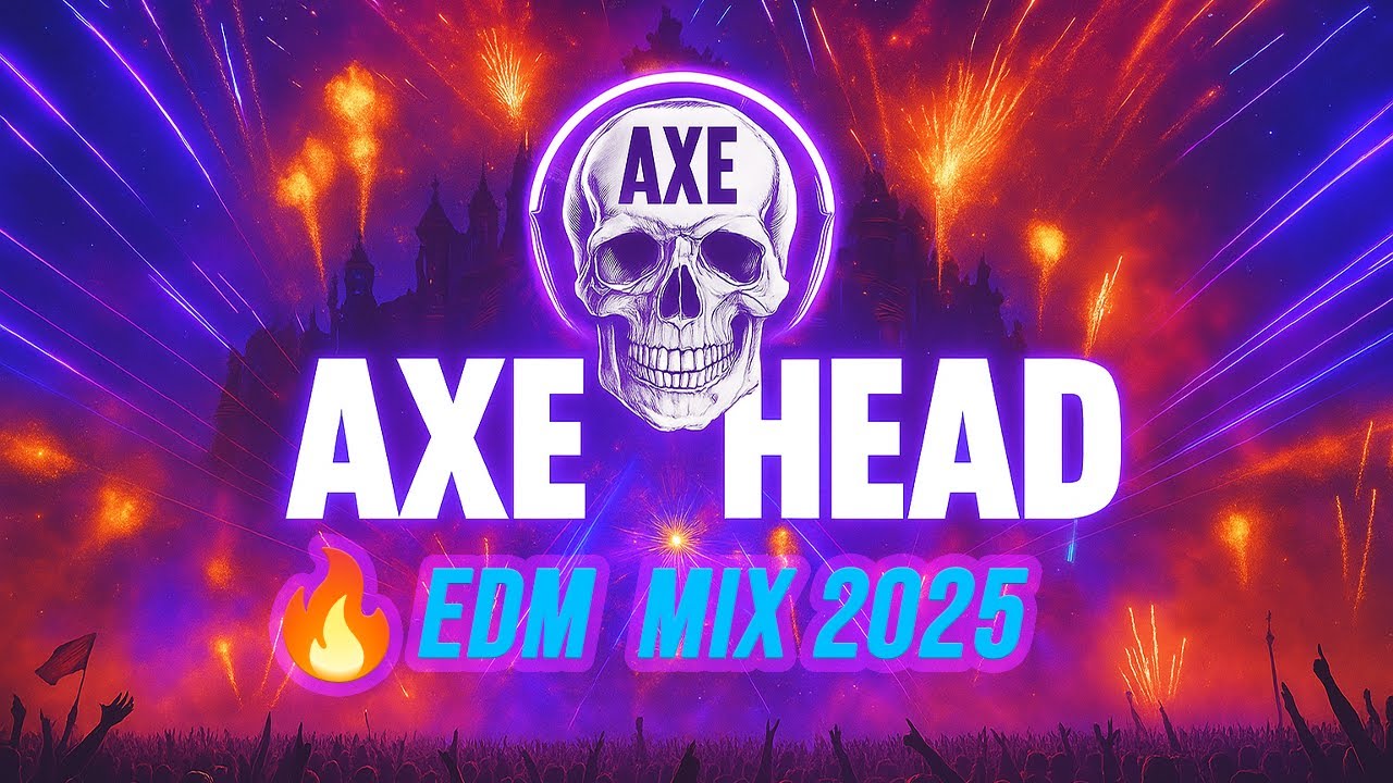 Axe Head – EDM Mix 2025 | Bigroom, Progressive, Festival & Future Rave