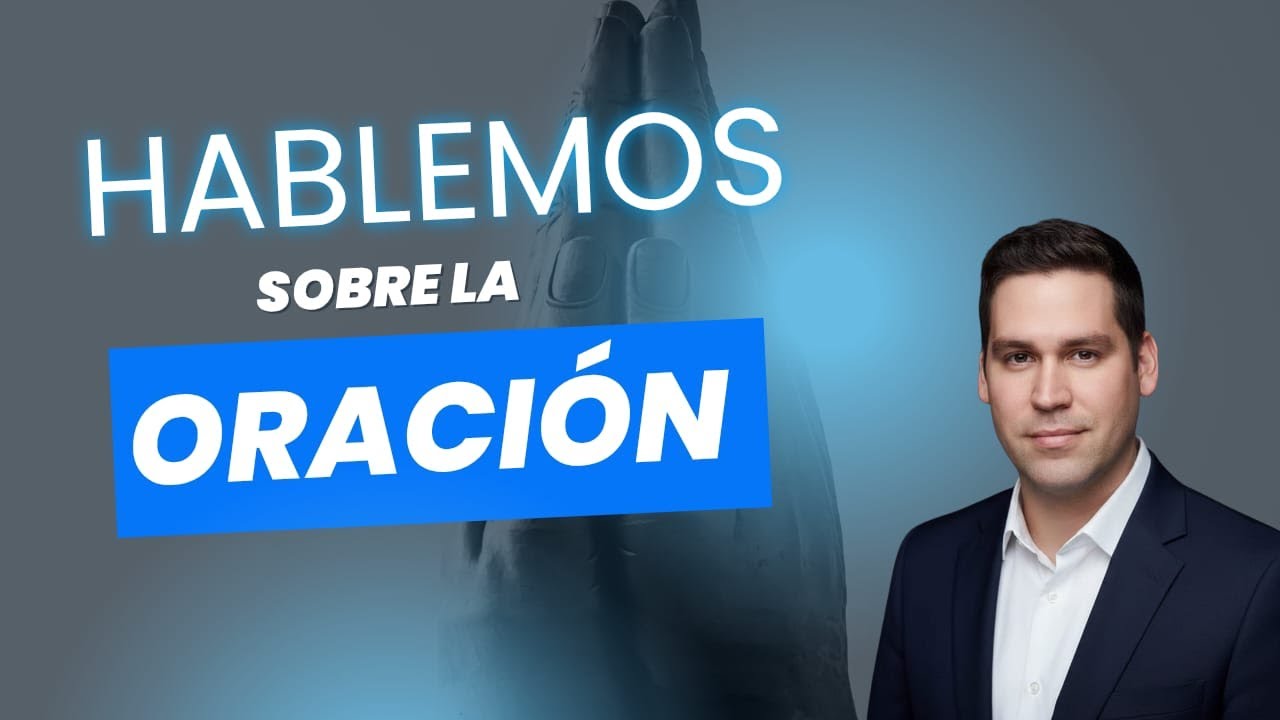 Tratado sobre la Oración...Vamos a hablar sobre la Oracion