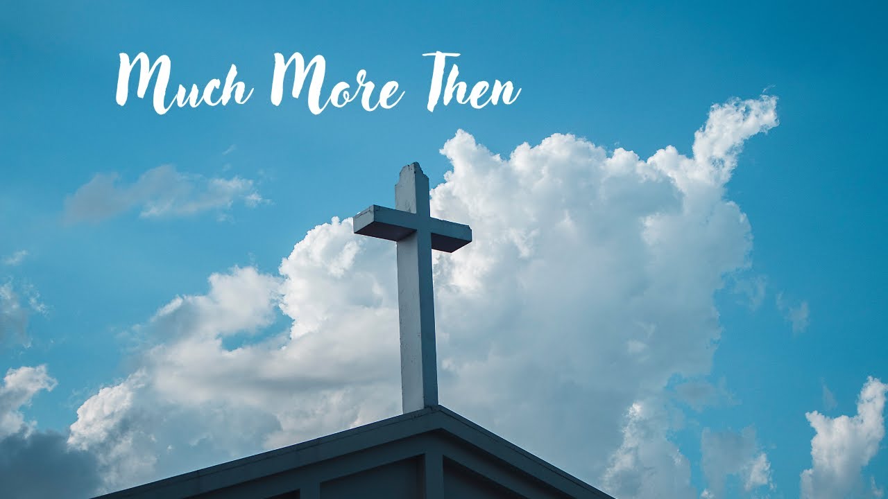 Гораздо больше, чем тогда (Римлянам 5:6-11)