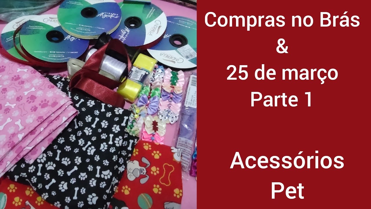Compras no Br&aacute;s e 25 de mar&ccedil;o parte 1 - Acess&oacute;rios Pet
