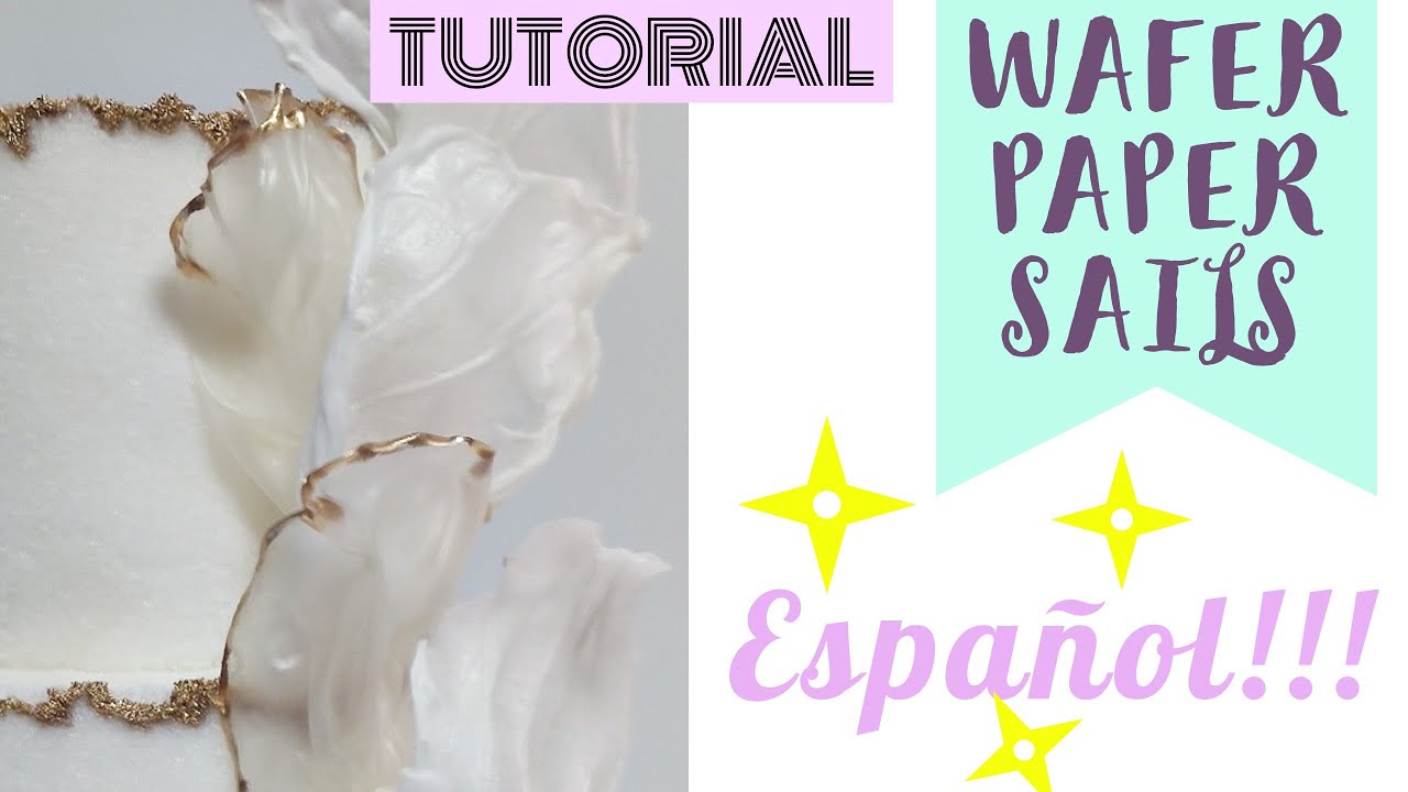 Cómo hacer WAFER PAPER SAILS (En ESPAÑOL)