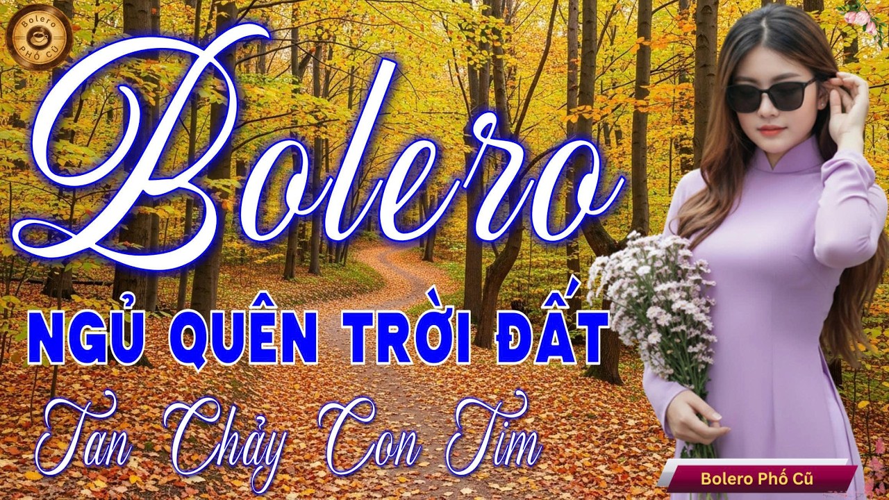 LK BOLERO Trữ T&igrave;nh MỚI Đ&Eacute;T, SI&Ecirc;U HAY I Nhạc V&agrave;ng Xưa Chọn Lọc Vừa Ra L&ograve; CỰC &Ecirc;M TAI Thư Gi&atilde;n &Ecirc;m Dịu