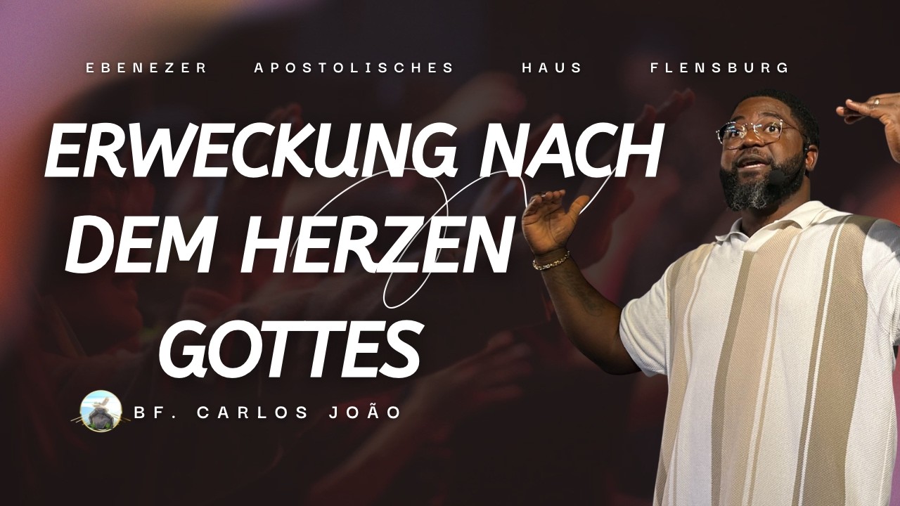 Erweckung nach dem Herzen Gottes | Bf.Carlos João | EBENEZER Apostolisches Haus Flensburg
