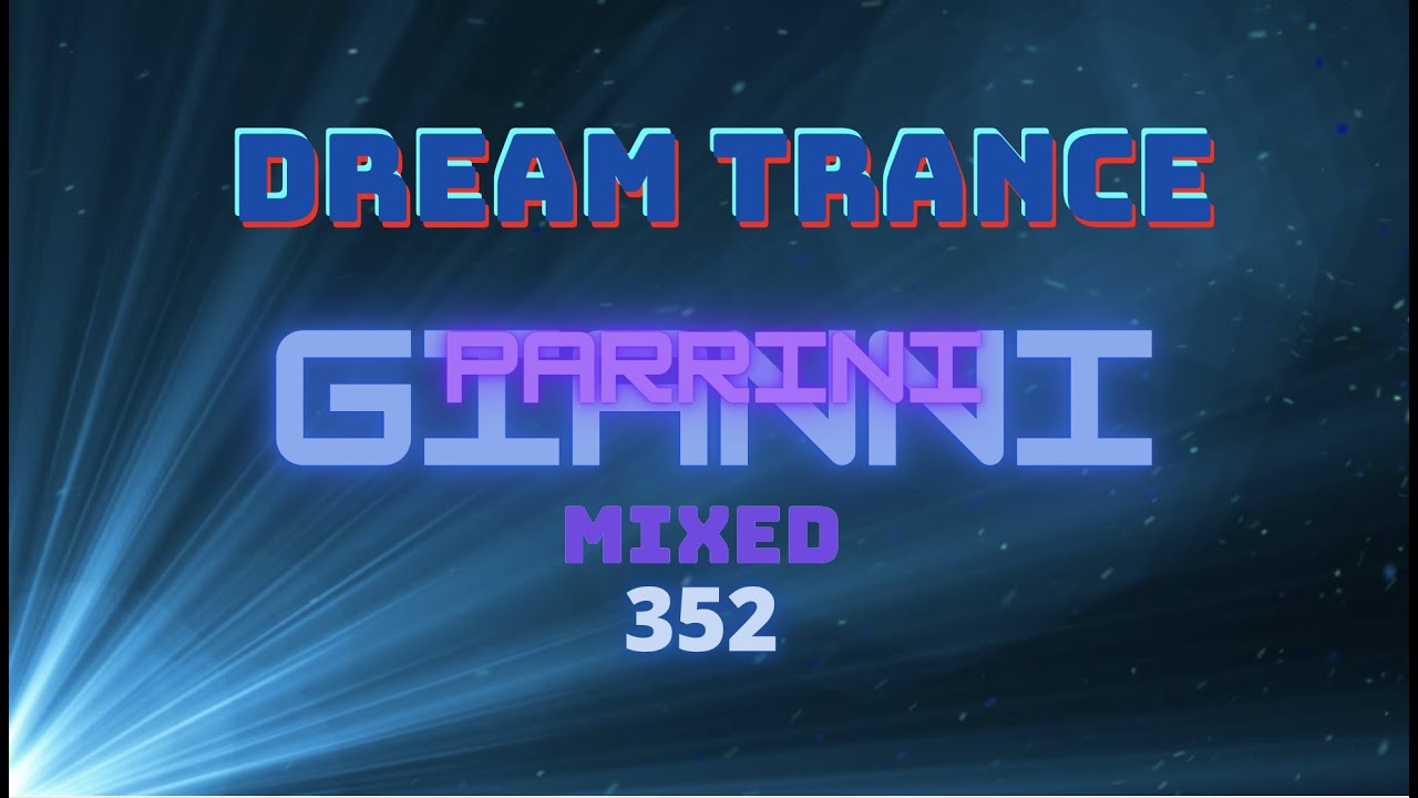 Gianni Parrini Dj Set Dream House Trance Vol 352 Mix (432hz)