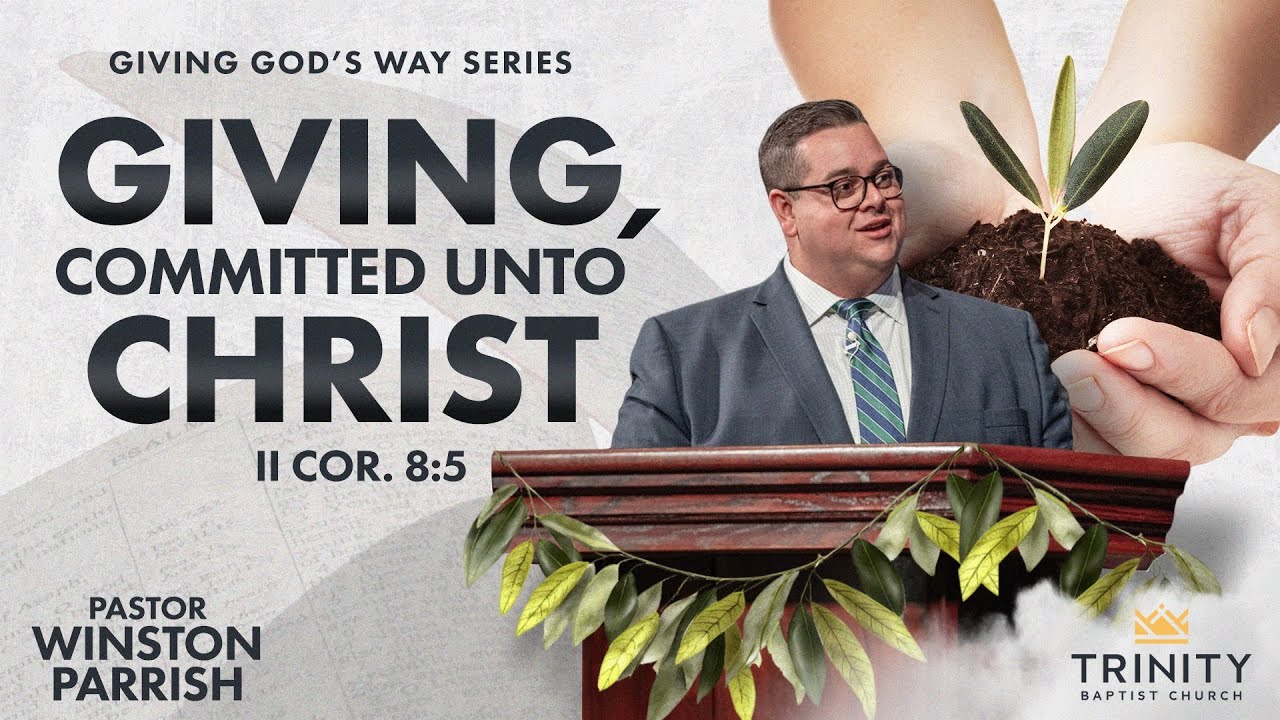 Giving, Committed Unto Christ | Pastor Winston Parrish