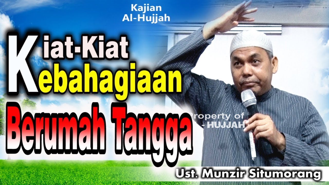 KIAT-KIAT KEBAHAGIAAN BERUMAH TANGGA || Ust. Munzir Situmorang