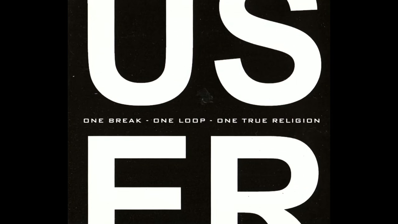 User - One Break - One Loop -  One True Religion