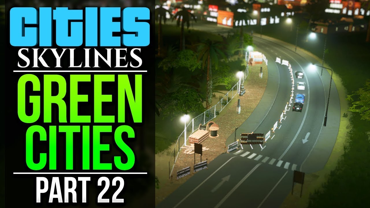 Cities: Skylines Green Cities | PART 22 | CONSTRUCTION SITE