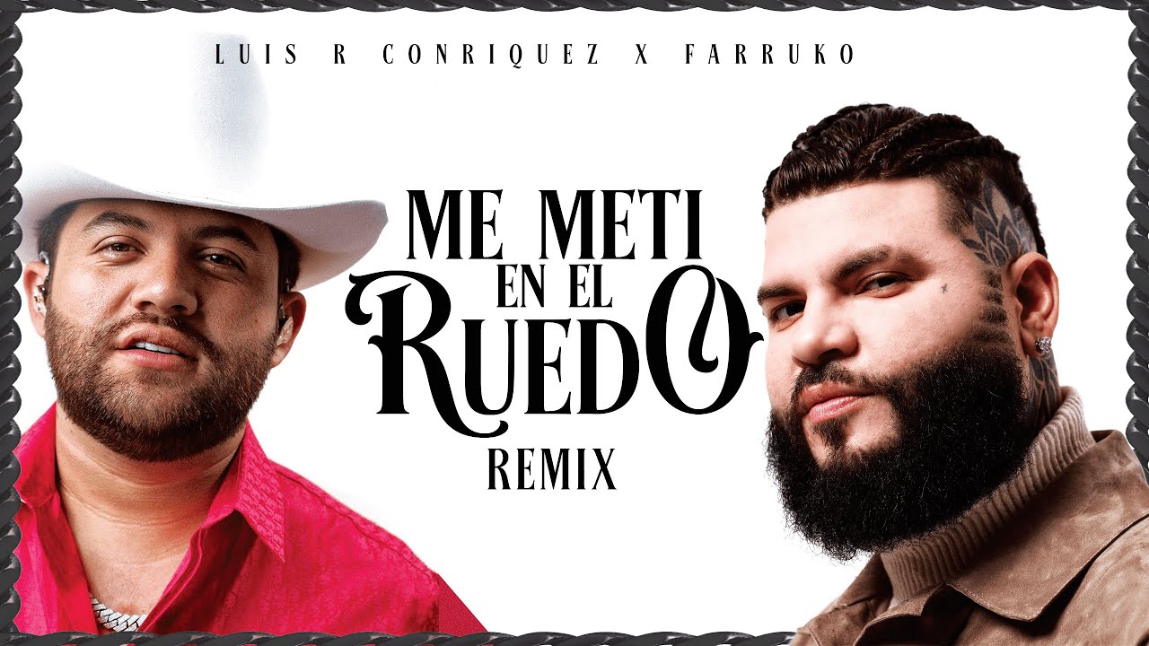 Luis R Conriquez, Farruko - Me Met&iacute; En El Ruedo Remix [Video Oficial]