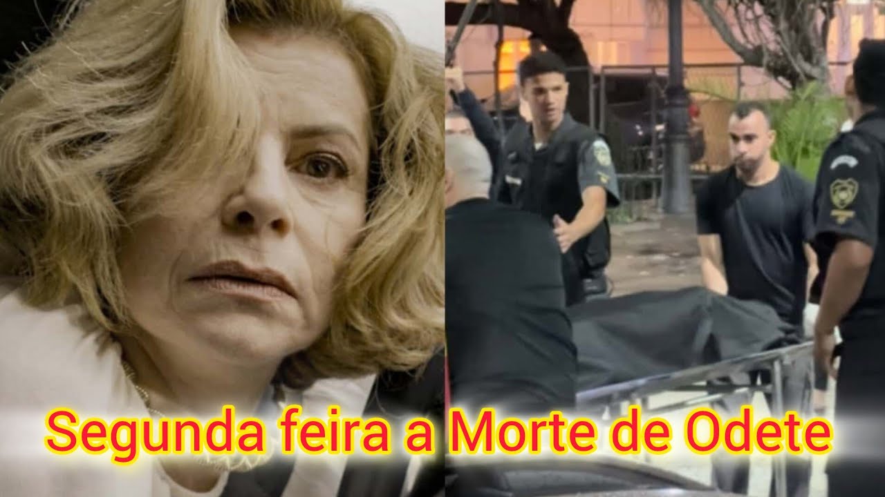 SEGUNDA FEIRA A MORTE DE ODETE ROITAMAN / MARIA DE FÁTIMA ESCAPA DA MORTE