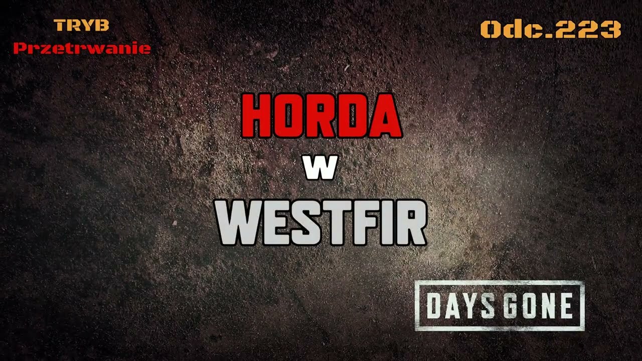 HORDA w WESTFIR • Days Gone na 100% | Odc. 223
