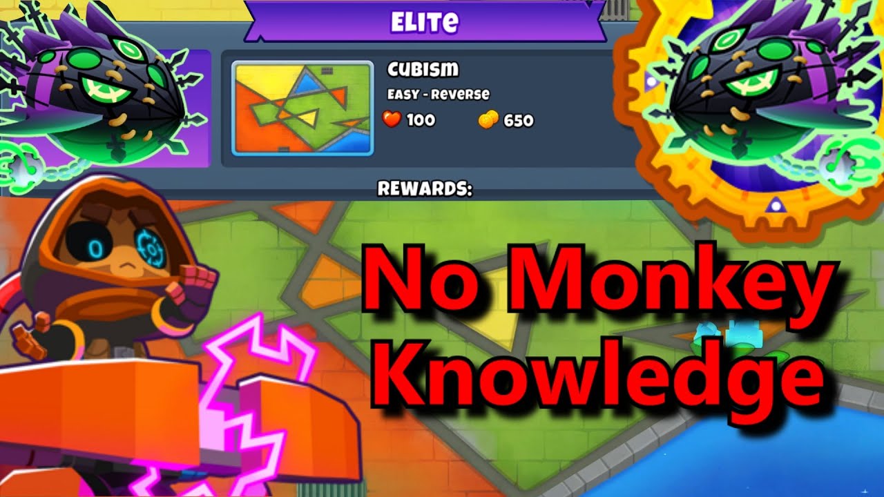 Lych Elite  ||  No Monkey Knowledge!  || Cubism (BTD6)