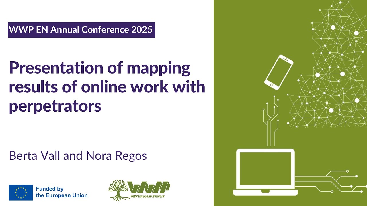 WWP EN AC 2025: Mapping results of online work with perpetrators by Berta Vall and Nora Regos