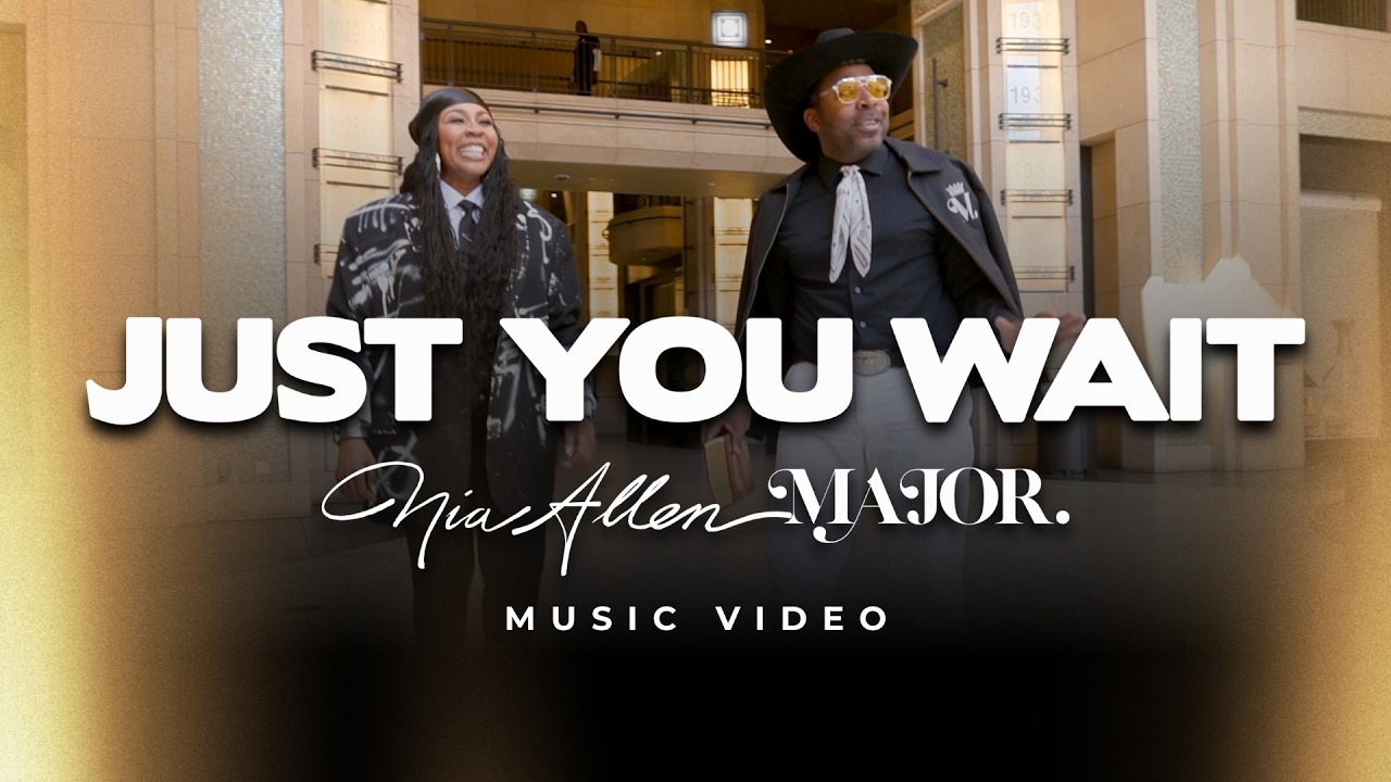 NIA ALLEN & MAJOR. - Just You Wait  (Official Music Video)